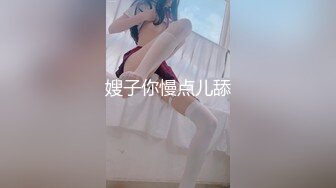 人间尤物美少妇多角度拍摄全方位展现口活动作娴熟口技精湛