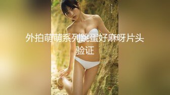 2022.6.17，【錘子探花】，每天都是極品，大圈外圍女神，這顏值明星臉，膚白臀翹，全場最佳