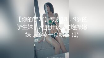 韩国芸能界の悲惨な门事情极品颜值女神酒店啪啪啪口活超赞叫床声特别好听