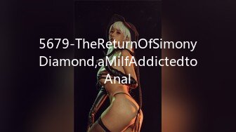 5679-TheReturnOfSimonyDiamond,aMilfAddictedtoAnal